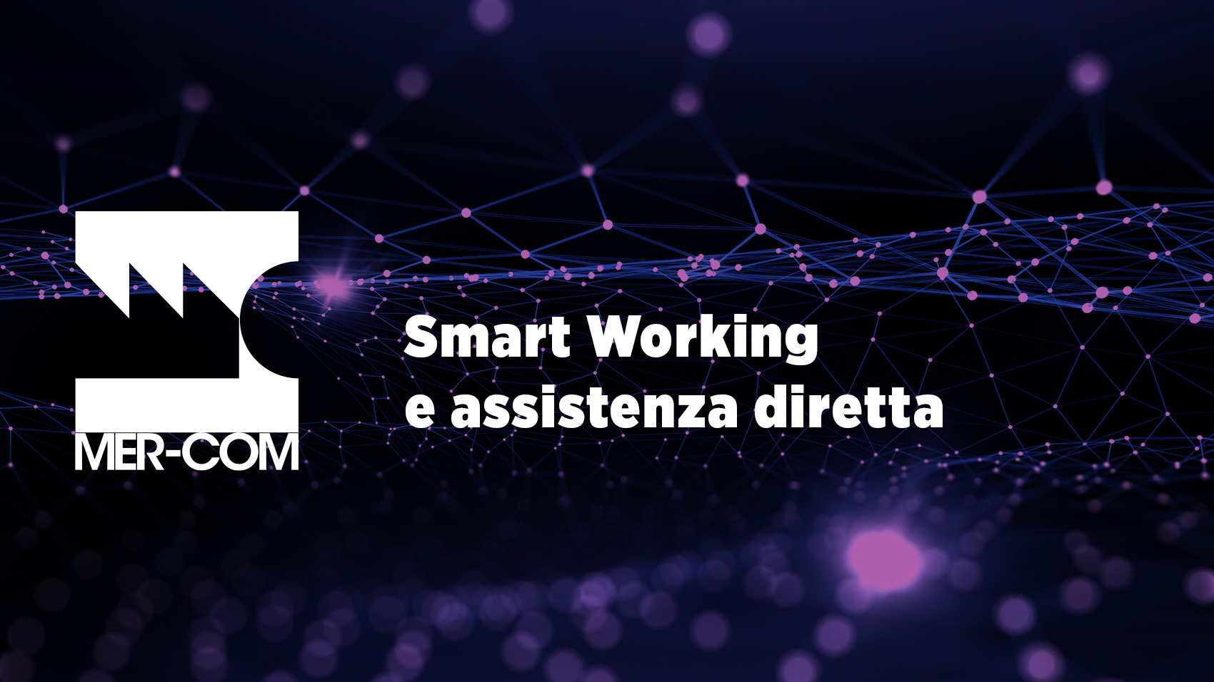 Mer-Com e CoViD-19 Smart Working e assistenza diretta
